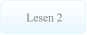 Lesen 2 Lesen 2